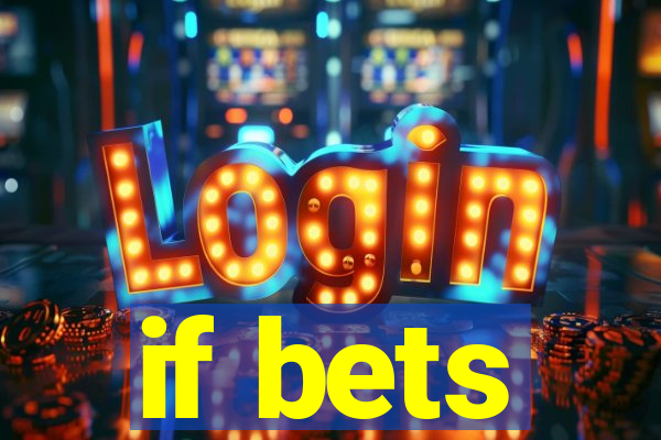 if bets